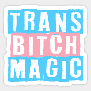 Trans Bitch Magic Sticker